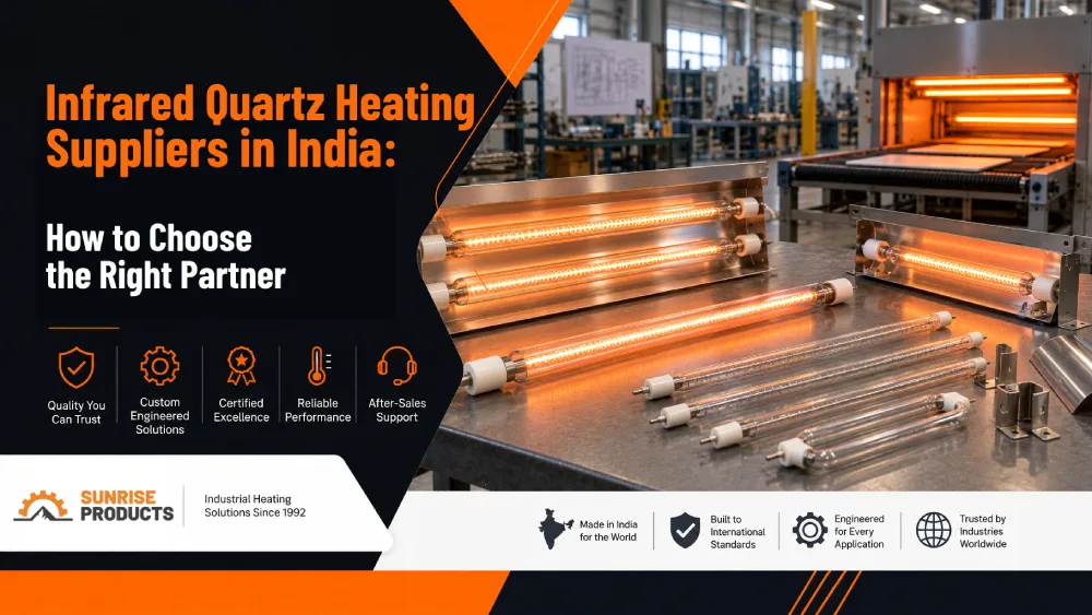 Infrared Quartz Heating Element Suppliers in India: How to Choose the Right Partner